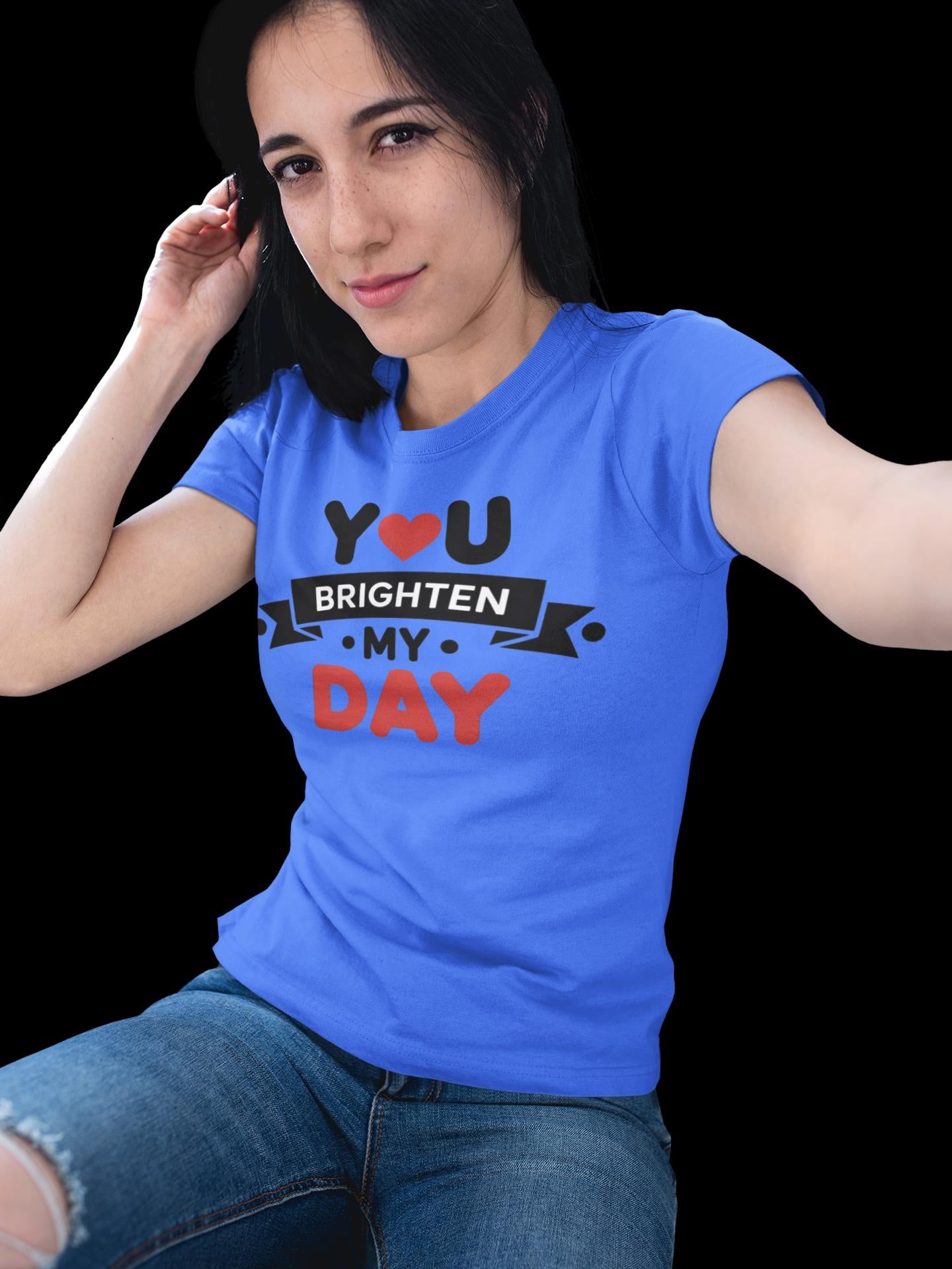 You Brighten My Day T-Shirt