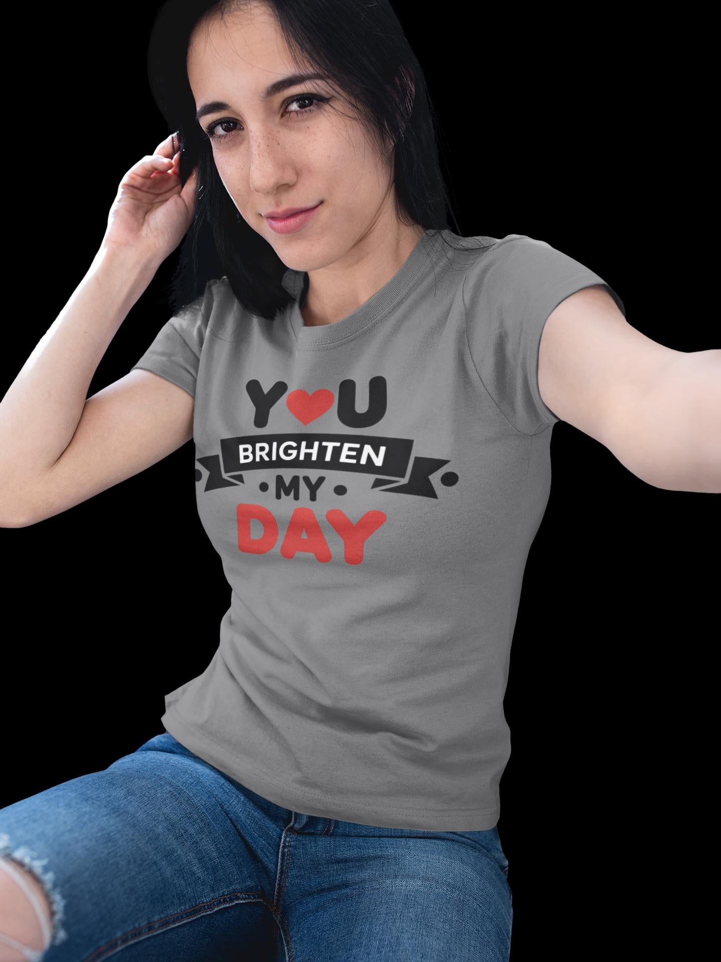 You Brighten My Day T-Shirt