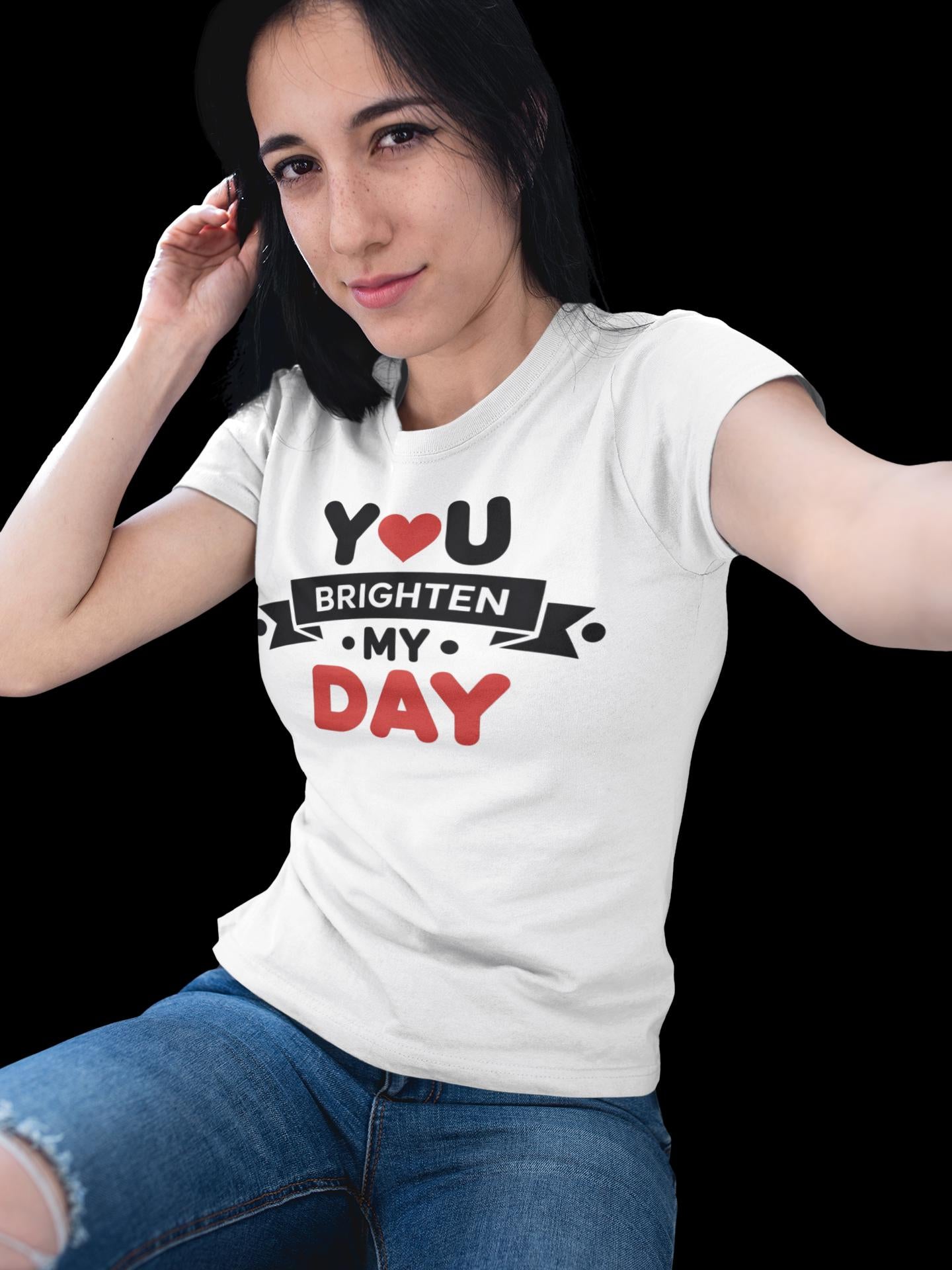 You Brighten My Day T-Shirt